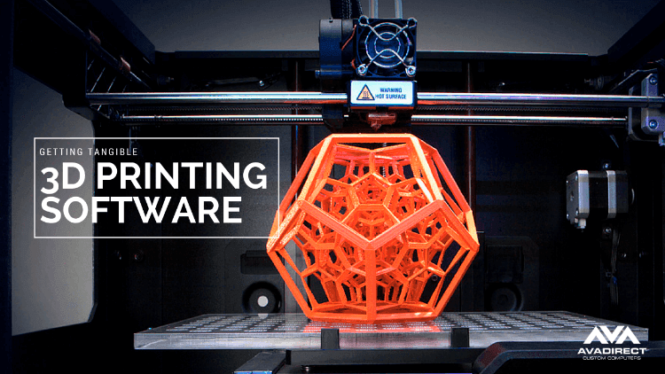 3D Printing Software: Getting Tangible