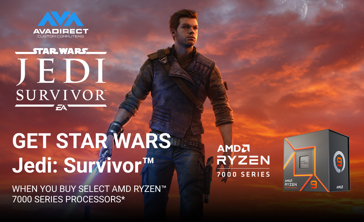 Get STAR WARS Jedi: Survivor™ with select AMD Ryzen™ 7000 Series processors.