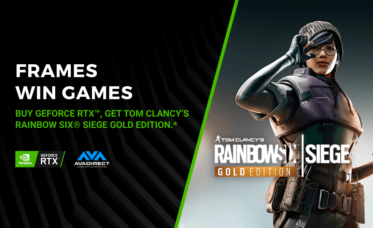 Buy GeForce RTX™, Get Tom Clancy’s Rainbow Six® Siege Gold Edition.
