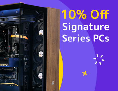 10% Off Signature Series PCs