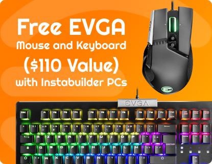 Free EVGA Mouse and Keyboard ($110 Value) with Instabuilder