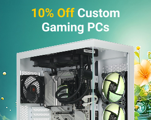 10% Off Custom Gaming PCs