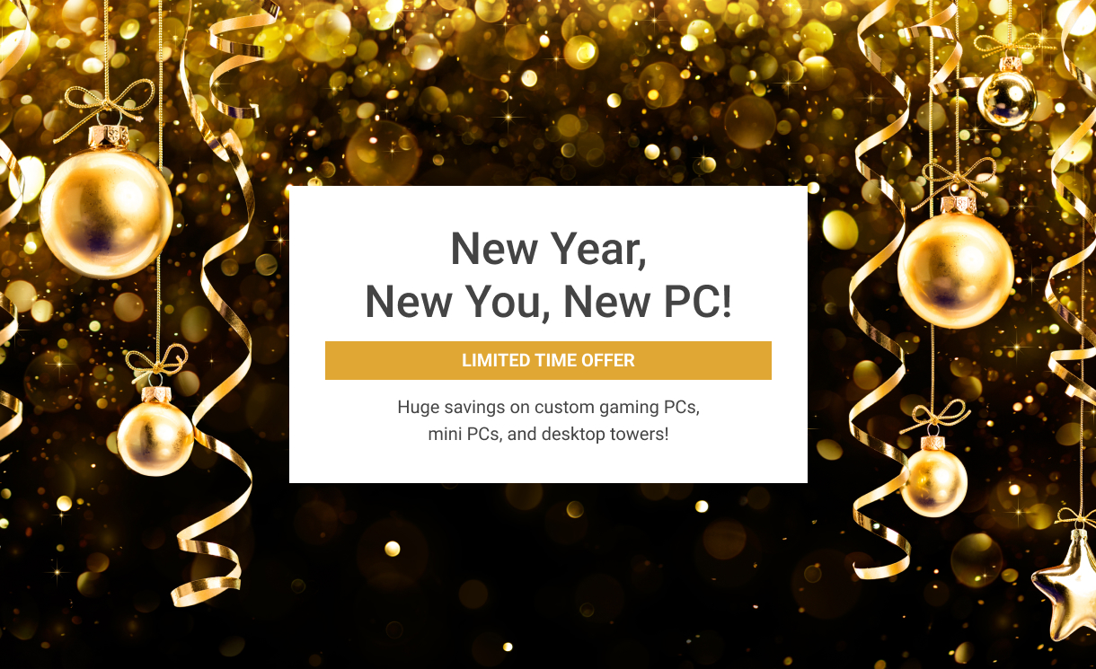 Take Up to 10% Off Select Custom Desktops, Gaming Desktops, and Mini PCs!